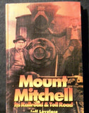 Mount Mitchell Its Railroad & Toll Road by Jeff Lovelace Soft Cover 1994 86 page