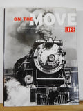 On The Move Great Transportation Photographs from Life Modes of travel Trains Au