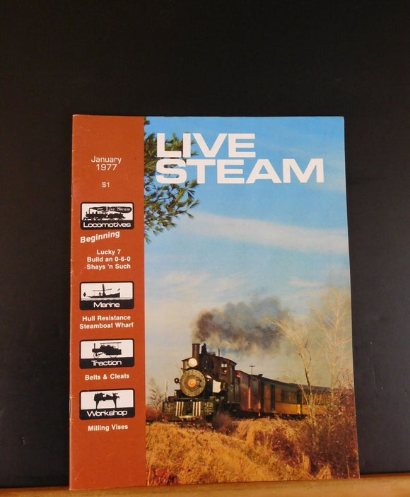 Live Steam Magazine 1977 January  0-6-0 Shays and such Steamboat wharf belts & c