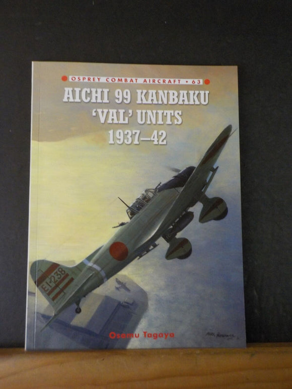 Aichi 99 Kanbaku Val Units 1937-42 Osprey Combat Aircraft 63 Series Osamu Tagaya