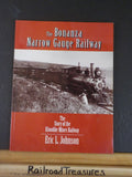 Bonanza Narrow Gauge Railway, The by Eric Johnson  Klondike Mines Ry Soft Cover