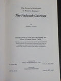 Paducah Gateway A History of Railroads In Western Kentucky by Donald E Lessley