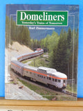 Domeliners Yesterdays Trains of Tomorrow By Karl Zimmermann w dust jacket 1998