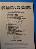 Basic Electricity and Electronics for Model Railroaders By Don Fiehmann SC 1988