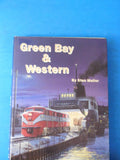 Green Bay & Western The first 111 years by Stan Mailer w. dust jacket GB&W