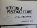 Century of Passenger Trains ..and then Some by Jackson Thode SIGNED   Hard Cover