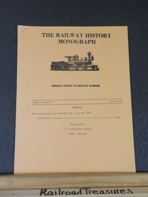 Railway History Monograph V1 #4 Discontinued depots of Nebraska 1919- 1970