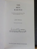 Skye Railway The History of the Railways of the Scottish Highlands Vol 5 Thomas