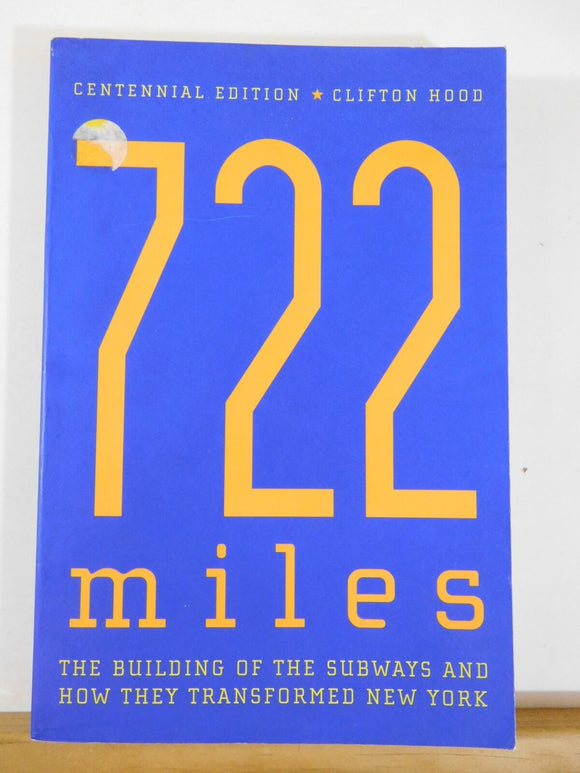 722 Miles The Building Of The Subways How They Transformed New York   SC