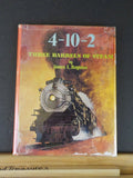 Three Barrels Of Steam 4-10-2 By James Boynton with dust jacket