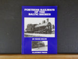 Fortress Railways of the Baltic Shores by Mehis Helme  Soft Cover