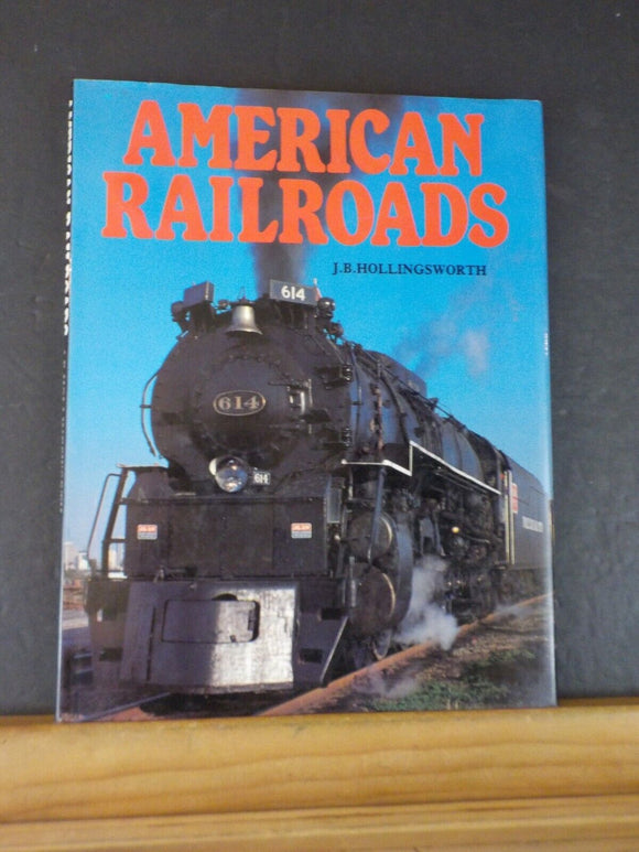 American Railroads By J B Hollingsworth w/ Dust Jacket