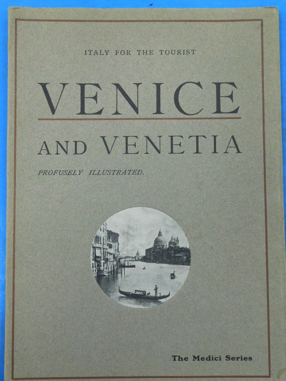 Venice and Venetia  Italy for the tourist The Medici Art Series #5 1925 Verona