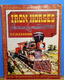 Iron Horses American Locomotives 1829-1900 by E P Alexander Dust Jacket 1941 BON