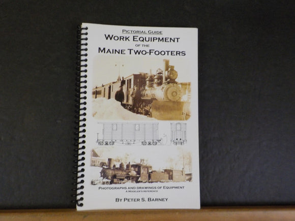 Pictorial Guide Work Equipment of the Maine Two-footers Photographs and drawings