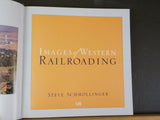 Images of Western Railroading by Steve Schmollinger w/DJ