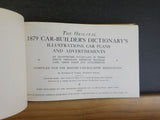 Car Builders Dictionary 1879 Illustrations car plans     REPRINT     Hard Cover