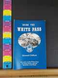 Doing The White Pass By Howard Clifford WP & Yukon Route Klondike Gold Rush