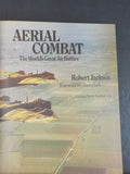 Aerial Combat The World’s Great Air Battles by Robert Jackson Hard Cover