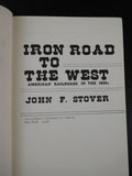 Iron Road to the West American Railroads in the 1850s by John Stover Dust Jacket