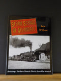 Steam Scenes of Allandale by Ian Wilson Revisiting a Northern Ontario District b
