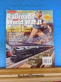 Classic Trains Special Collector's Edition #6 Railroads and World War II  2008