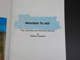 Mountain to Mill The Colorado and Wyoming Railway by William H. McKenzie HC
