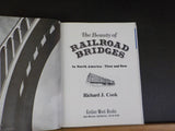 Beauty of Railroad Bridges in North America Then and Now by Richard Cook w/ DJ