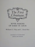 First Chouteaus River Barons of Early St Louis, The  by Foley & Rice Soft Cover
