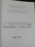 Turbines Westward by Thos. R. Lee Union Pacific    W/ dust jacket