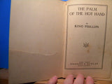 Palm of the Hot Hand by King Phillips Hard Cover 1926 313 Pages