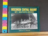 Wisconsin Central Railway 1871-1909 Photo Archive by PA Letourneau