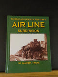 Chicago & North Western’s Air Line Subdivision by James Yanke C&NW HS Hard Cover