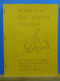 Story of the Old Colony Railroad By Charles Fisher Revised, enlarged