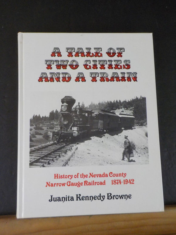 A Tale of Two Cities and A Train #1449 Juanita Kennedy Browne HardCover SIGNED