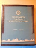 Huntington Through Seventy Five Years by George S. Wallace 1947 HC 283 Pages