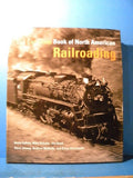 Complete Book of North American Railroading by Kevin EuDaly 2009 DJ 352 Pages