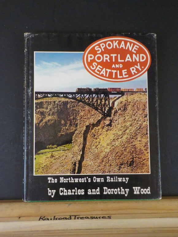 Spokane Portland & SeattleThe Northwest's Own Railway Ry BY Wood DJ 1st Ed