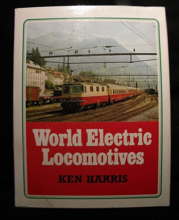 World Electric Locomotives by Ken Harris with dust jacket Copyright 1981