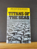 Titans of the Seas by James H Belote & William M Belote WWII    w/ dust jacket