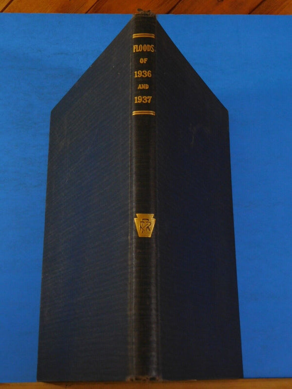 Pennsylvania Railroad Company History of the Floods of 1936 and 1937 HC