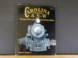 Carolina & N-W the Legacy of the Carolina and North-Western Railway Bumgarner DJ
