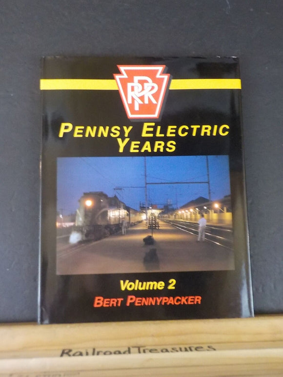 Pennsy Electric Years Volume 2 by Bert Pennypacker Moring Sun Books