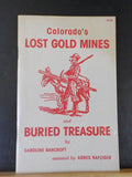 Colorado’s Lost Gold Mines and Buried Treasure by Caroline Bancroft