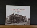 Dominion Atlantic Railway 1894-1994 by Gary W. Ness    Soft Cover