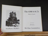 4300 4-8-2’s Southern Pacific’s Mt-Class Locomotives, The by R Church REVISED Ed