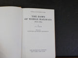 Dawn Of World Railways, The 1800-1850 By Nock DJ 179 Pg