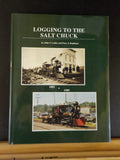 Logging to the Salt Chuck by John T Labbe & Peter J Replinger w dust jacket