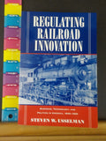 Regulating Railroad Innovation by Steven W Usselman  Soft Cover
