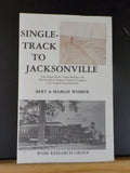 Single-Track to Jacksonville by Bert & Margie Webber  w dust jacket
